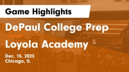 DePaul College Prep vs Loyola Academy  Game Highlights - Dec. 15, 2023