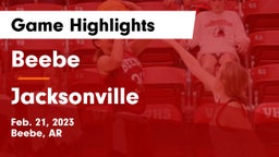 Beebe  vs Jacksonville  Game Highlights - Feb. 21, 2023