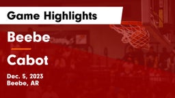 Beebe  vs Cabot  Game Highlights - Dec. 5, 2023