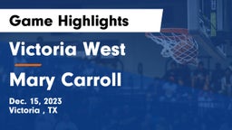 Victoria West  vs Mary Carroll  Game Highlights - Dec. 15, 2023