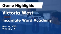 Victoria West  vs Incarnate Word Academy  Game Highlights - Nov. 14, 2023