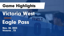 Victoria West  vs Eagle Pass  Game Highlights - Nov. 30, 2023