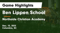 Ben Lippen School vs Northside Christian Academy  Game Highlights - Dec. 15, 2023