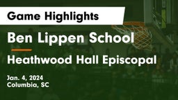 Ben Lippen School vs Heathwood Hall Episcopal  Game Highlights - Jan. 4, 2024