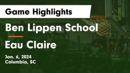 Ben Lippen School vs Eau Claire Game Highlights - Jan. 6, 2024