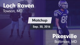 Matchup: Loch Raven High vs. Pikesville  2016