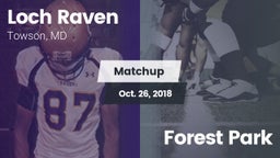 Matchup: Loch Raven High vs. Forest Park 2018
