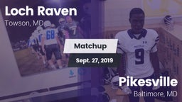 Matchup: Loch Raven High vs. Pikesville  2019