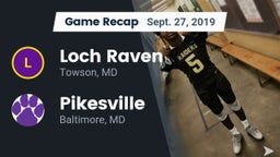 Recap: Loch Raven  vs. Pikesville  2019