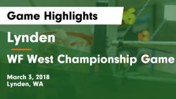 Lynden  vs WF West Championship Game Game Highlights - March 3, 2018