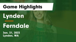 Lynden  vs Ferndale  Game Highlights - Jan. 31, 2023