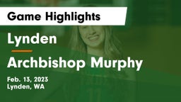 Lynden  vs Archbishop Murphy  Game Highlights - Feb. 13, 2023