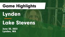 Lynden  vs Lake Stevens  Game Highlights - June 30, 2022