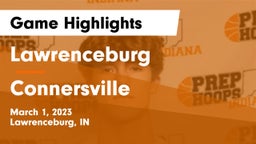 Lawrenceburg  vs Connersville  Game Highlights - March 1, 2023