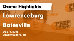 Lawrenceburg  vs Batesville  Game Highlights - Dec. 8, 2023
