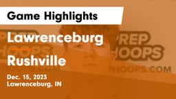 Lawrenceburg  vs Rushville  Game Highlights - Dec. 15, 2023