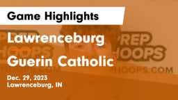 Lawrenceburg  vs Guerin Catholic  Game Highlights - Dec. 29, 2023