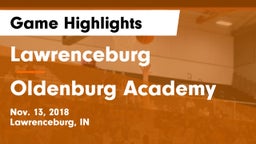 Lawrenceburg  vs Oldenburg Academy  Game Highlights - Nov. 13, 2018