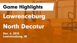 Lawrenceburg  vs North Decatur  Game Highlights - Dec. 6, 2018