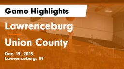 Lawrenceburg  vs Union County  Game Highlights - Dec. 19, 2018