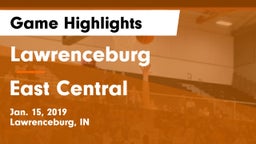 Lawrenceburg  vs East Central  Game Highlights - Jan. 15, 2019