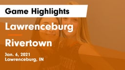 Lawrenceburg  vs Rivertown Game Highlights - Jan. 6, 2021