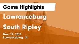 Lawrenceburg  vs South Ripley  Game Highlights - Nov. 17, 2023