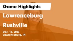 Lawrenceburg  vs Rushville  Game Highlights - Dec. 16, 2023