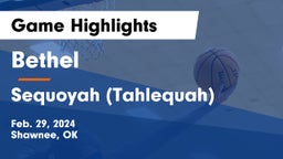 Bethel  vs Sequoyah (Tahlequah)  Game Highlights - Feb. 29, 2024