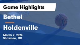 Bethel  vs Holdenville  Game Highlights - March 2, 2024