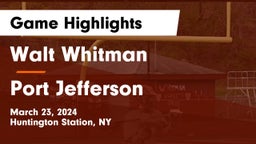 Walt Whitman  vs Port Jefferson  Game Highlights - March 23, 2024