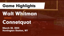 Walt Whitman  vs Connetquot  Game Highlights - March 30, 2024