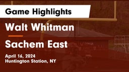 Walt Whitman  vs Sachem East  Game Highlights - April 16, 2024