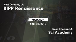 Matchup: KIPP Renaissance vs. Sci Academy  2016
