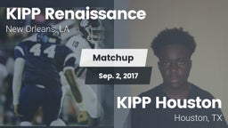 Matchup: KIPP Renaissance vs. KIPP Houston  2017