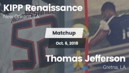 Matchup: KIPP Renaissance vs. Thomas Jefferson  2018
