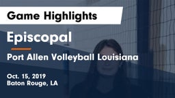 Episcopal  vs Port Allen Volleyball Louisiana Game Highlights - Oct. 15, 2019