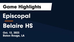 Episcopal  vs Belaire HS Game Highlights - Oct. 12, 2023