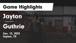 Jayton  vs Guthrie  Game Highlights - Jan. 13, 2023