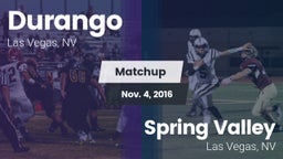 Matchup: Durango  vs. Spring Valley  2016