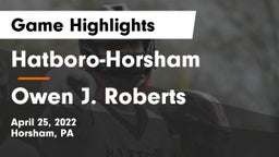 Hatboro-Horsham  vs Owen J. Roberts  Game Highlights - April 25, 2022