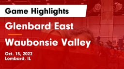 Glenbard East  vs Waubonsie Valley  Game Highlights - Oct. 15, 2022