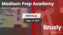 Matchup: Madison Prep Academy vs. Brusly  2019