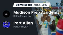 Recap: Madison Prep Academy vs. Port Allen  2023