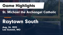 St. Michael the Archangel Catholic  vs Raytown South  Game Highlights - Aug. 26, 2023
