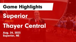 Superior  vs Thayer Central  Game Highlights - Aug. 24, 2023