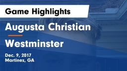 Augusta Christian  vs Westminster  Game Highlights - Dec. 9, 2017