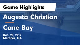 Augusta Christian  vs Cane Bay  Game Highlights - Dec. 20, 2017