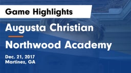 Augusta Christian  vs Northwood Academy  Game Highlights - Dec. 21, 2017