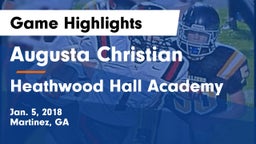 Augusta Christian  vs Heathwood Hall Academy Game Highlights - Jan. 5, 2018